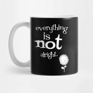 everything is not ok Mug